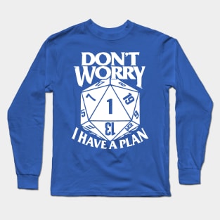 Don't Worry i Have A Plan 2 Long Sleeve T-Shirt